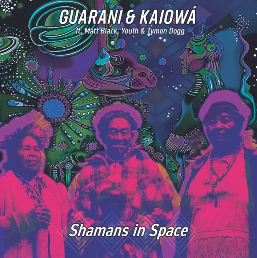 Guarani & Kaiowá ft. Matt Black, Youth, Tymon Dogg - Shamans In Space