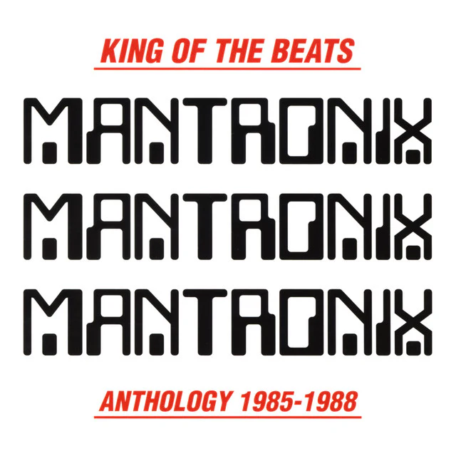 Mantronix - King Of The Beats: Anthology (1985-1988)